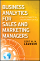 Business Analytics for Sales and Marketing Managers De Gert H. N. Laursen - John Wiley & Sons