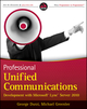 Professional Unified Communications Development with Microsoft Lync Server 2010 De George Durzi et Michael Greenlee - John Wiley & Sons