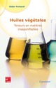 Huiles végétales et matière insaponifiable De FONTANEL Didier - TECHNIQUE & DOCUMENTATION