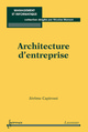  L'architecture d’entreprise / manager le SI De CAPIROSSI Jérôme - HERMES SCIENCE PUBLICATIONS / LAVOISIER