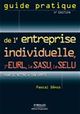 Guide pratique de l'entreprise individuelle, l'EURL, la SASU, la SELU De Pascal Dénos - Éditions d'Organisation