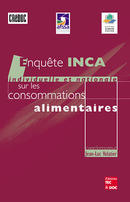 Enquête INCA (enquête individuelle et nationale sur les consommations alimentaires, Collection AFSSA) De VOLATIER Jean-Luc - TECHNIQUE & DOCUMENTATION