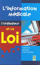 L'information médicale, l'ordinateur et la loi De DUSSERRE Liliane, DUCROT Henry et ALLAERT François-André - TECHNIQUE & DOCUMENTATION