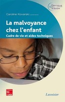 La malvoyance chez l'enfant. Cadre de vie et aides techniques (Coll. Optique & Vision) De KOVARSKI Caroline - TECHNIQUE & DOCUMENTATION