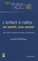 L'enfant à naître : sa santé, son avenir (rapports de l'A.N.M) De DREUX Claude et SUREAU Claude - TECHNIQUE & DOCUMENTATION