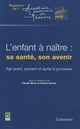 L'enfant à naître : sa santé, son avenir (rapports de l'A.N.M) De DREUX Claude et SUREAU Claude - TECHNIQUE & DOCUMENTATION