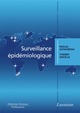 Surveillance épidémiologique De ASTAGNEAU Pascal et ANCELLE Thierry - MEDECINE SCIENCES PUBLICATIONS