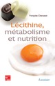 Lécithine, métabolisme et nutrition De CHANUSSOT Françoise - TECHNIQUE & DOCUMENTATION