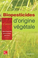 Biopesticides d'origine végétale (2e éd.) De REGNAULT-ROGER Catherine, PHILOGÈNE Bernard JR et VINCENT Charles - TECHNIQUE & DOCUMENTATION