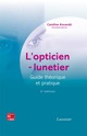 L'opticienlunetier – Guide théorique et pratique (2e éd.) De KOVARSKI Caroline - TECHNIQUE & DOCUMENTATION