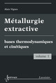 Métallurgie extractive, volume 1 De VIGNES Alain - HERMES SCIENCE PUBLICATIONS / LAVOISIER