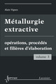Métallurgie extractive, volume 3 De VIGNES Alain - HERMES SCIENCE PUBLICATIONS / LAVOISIER