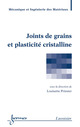 Joints de grains et plasticité cristalline De PRIESTER Louisette - HERMES SCIENCE PUBLICATIONS / LAVOISIER