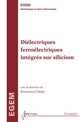 Diélectriques ferroélectriques intégrés sur silicium De DEFAY Emmanuel - HERMES SCIENCE PUBLICATIONS / LAVOISIER