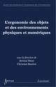 L'ergonomie des objets et des environnements physiques et numériques (traité STI) De DINET Jerôme et BASTIEN Christian - HERMES SCIENCE PUBLICATIONS / LAVOISIER