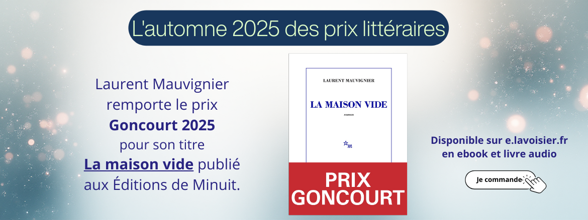 L'automne 2025 des prix littéraires  Goncourt 2025 : Laurent Mauvignier Laurent Mauvignier remporte le prix Goncourt 2025 pour son titre La maison vide publié aux Éditions de Minuit. Ce roman-fleuve, à la fois intime et politique, remonte le fil d’une saga familiale hantée par l’histoire française, autour d’une médaille de la Légion d’honneur et d’une photo disparue, pour interroger la mémoire, la honte et la transmission. Dans une prose ample et sensible, Mauvignier recompose quatre générations et signe l’aboutissement d’une œuvre qui explore depuis ses débuts les fractures du temps et du lien. Le roman primé est coup de cœur des libraires comme le commente la Librairie de Paris : "L'auteur cherche les traces tangibles de l'histoire familiale qu'il reconstitue, dans un lyrisme rare et sublime, afin de comprendre son présent. Une pièce maitresse dans l'œuvre immense de Laurent Mauvignier." Découvrez La Maison vide e.lavoisier la librairie de tous vos ebooks