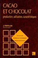 Cacao et chocolat: Production, utilisation, caractéristiques De PONTILLON Jean - TECHNIQUE & DOCUMENTATION
