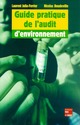 Guide pratique de l'audit d'environnement De JOLIA-FERRIER Laurent et BOUDEVILLE Nicolas - TECHNIQUE & DOCUMENTATION