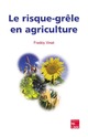 Le risque-grêle en agriculture De VINET Freddy - TECHNIQUE & DOCUMENTATION