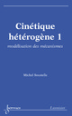 Cinétique hétérogène 1: modélisation des mécanismes De SOUSTELLE Michel - HERMES SCIENCE PUBLICATIONS / LAVOISIER