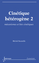 Cinétique hétérogène 2: mécanismes et lois cinétiques De SOUSTELLE Michel - HERMES SCIENCE PUBLICATIONS / LAVOISIER