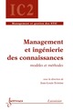 Management et ingénierie des connaissances : modèles et méthodes (Traité IC2, série Management et gestion des STIC) De ERMINE Jean-Louis - HERMES SCIENCE PUBLICATIONS / LAVOISIER