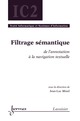 Filtrage sémantique : de l'annotation à la navigation textuelle (Traité Informatique et Systèmes d'Information - IC2) De MINEL Jean-Luc - HERMES SCIENCE PUBLICATIONS / LAVOISIER
