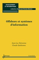 Offshore et systèmes d'information (Collection management et informatique) De DEIXONNE Jean-Luc et QUÉLENNEC Claude - HERMES SCIENCE PUBLICATIONS / LAVOISIER