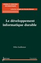 Le développement informatique durable (Collection études et logiciels informatiques) De GUILLEMOT Félix - HERMES SCIENCE PUBLICATIONS / LAVOISIER