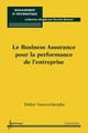 Le Business Assurance pour la performance de l'entreprise (Collection Management et Informatique) De VANOVERBERGHE Didier - HERMES SCIENCE PUBLICATIONS / LAVOISIER