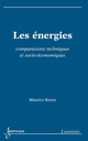Les énergies : comparaisons techniques et socio-économiques De REYNE Maurice - HERMES SCIENCE PUBLICATIONS / LAVOISIER