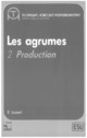 Les Agrumes: Volume 2: Production De LOUSSERT R. - TECHNIQUE & DOCUMENTATION