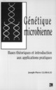 Génétique microbienne: Bases théoriques et introduction aux applications pratiques De GUIRAUD Joseph.-Pierre - HERMES SCIENCE PUBLICATIONS / LAVOISIER