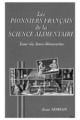 Les pionniers français de la science alimentaire : leur vie, leurs découvertes De ADRIAN Jean, POTUS Jacques et FRANGNE Régine - TECHNIQUE & DOCUMENTATION