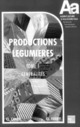 Les productions légumières Tome 1: Généralités De CHAUX C. et FOURY C. - TECHNIQUE & DOCUMENTATION