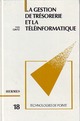 Gestion de trésorerie et téléinformatique (Technologie de pointe 18) De  GINTZ - HERMES SCIENCE PUBLICATIONS / LAVOISIER