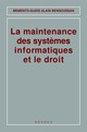 La maintenance des systèmes informatiques et le droit (Mémento-guide) De BENSOUSSAN Alain - HERMES SCIENCE PUBLICATIONS / LAVOISIER