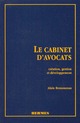 Le cabinet d'avocats. Création, gestion et développement (Version Brochée) De BENSOUSSAN Alain - HERMES SCIENCE PUBLICATIONS / LAVOISIER