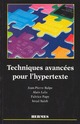 Techniques avancées pour l'hypertexte De BALPE Jean-Pierre, LELU Alain, PAPY Fabrice et SALEH Imad - HERMES SCIENCE PUBLICATIONS / LAVOISIER
