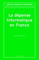 La dépense informatique en France (coll. Systèmes d'information) De  PEROU - HERMES SCIENCE PUBLICATIONS / LAVOISIER