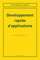 Développement rapide d'applications (coll. Informatique et gestion) De SOBERMAN Marcel - HERMES SCIENCE PUBLICATIONS / LAVOISIER