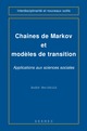 Chaines de Markov et modèles de transition : applications aux sciences sociales (coll. Interdisciplinarité et nouveaux outils) De BERCHTOLD André - HERMES SCIENCE PUBLICATIONS / LAVOISIER