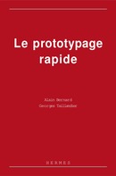 Le prototypage rapide De BERNARD Alain - HERMES SCIENCE PUBLICATIONS / LAVOISIER