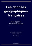 Les données géographiques françaises pour la gestion des milieux naturels De PAGANELLI Céline - HERMES SCIENCE PUBLICATIONS / LAVOISIER