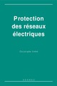 Protection des réseaux électriques De PRÉVÉ Christophe - HERMES SCIENCE PUBLICATIONS / LAVOISIER