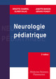 Neurologie pédiatrique - 3e éd. De CHABROL Brigitte, DULAC Olivier, MANCINI Josette, PONSOT Gérard et ARTHUIS Michel - MEDECINE SCIENCES PUBLICATIONS