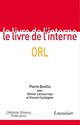 Le livre de l'interne - ORL De BONFILS Pierre, LACCOURREYE Olivier et COULOIGNER Vincent - MEDECINE SCIENCES PUBLICATIONS