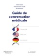 Guide de conversation médicale - français-anglais-allemand De COUDÉ Claire, COUDÉ François-Xavier et KASSMANN Kai - MEDECINE SCIENCES PUBLICATIONS