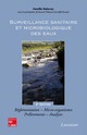 Surveillance sanitaire et microbiologique des eaux (2e éd.) De DELARRAS Camille, TRÉBAOL Bernard et DURAND Joëlle - TECHNIQUE & DOCUMENTATION