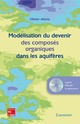 Modélisation du devenir des composés organiques dans les aquifères De ATTEIA Olivier - TECHNIQUE & DOCUMENTATION